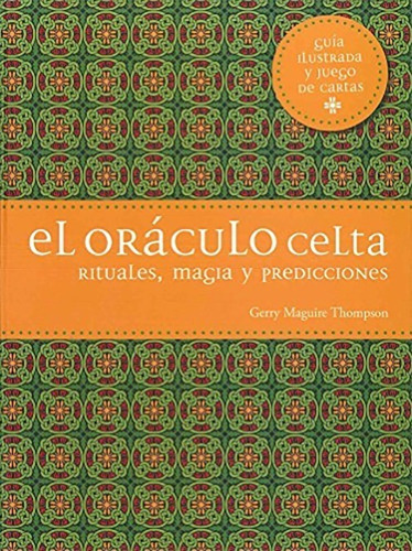 El Oraculo Celta. Rituales, Magia Y Predicciones - Gerry M T