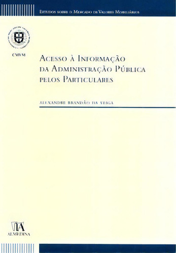 Acesso À Informação Da Administração Pública Pelos Particulares, De Veiga Da. Editora Almedina Em Português