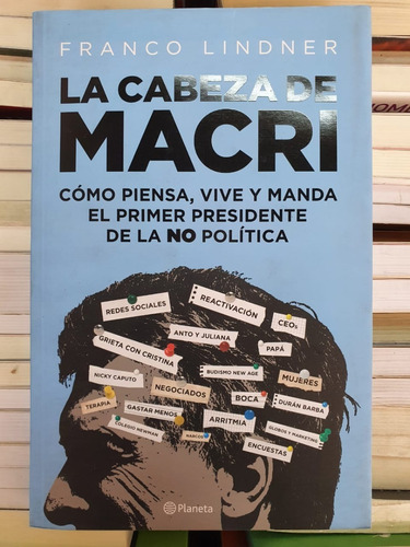 La Cabeza De Macri - Franco Lindner - Planeta