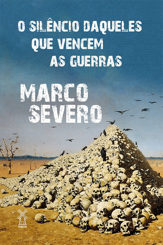 O silêncio daqueles que vencem as guerras, de Severo, Marco. Editora Moinhos Ltda, capa mole em português, 2021