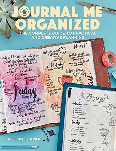 Journal Me Organized The Complete Guide To Practical And Cre