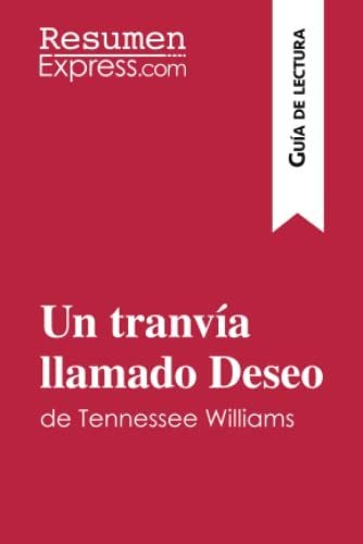 Un Tranvía Llamado Deseo De Tennessee Williams (guía De Lect