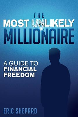 Libro The Most Unlikely Millionaire: A Guide To Financial...