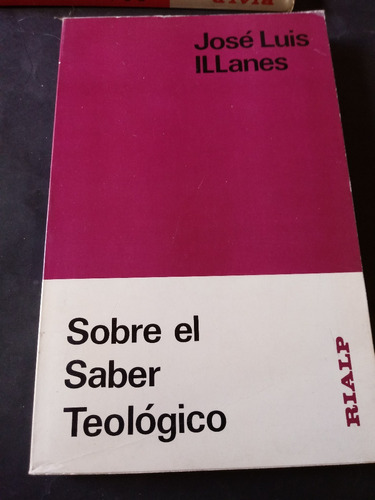 Sobre El Saber Teologico - Jose Luis Illanes - Rialp