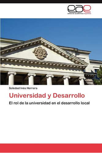 Libro: Universidad Y Desarrollo: El Rol Universidad