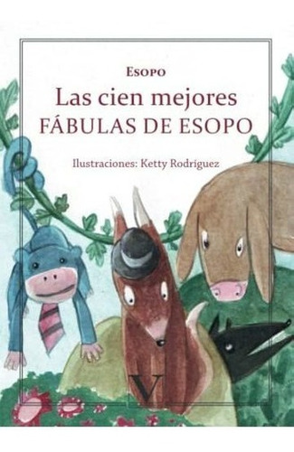 Las Cien Mejores Fabulas De Esopo (infantil-juvenil