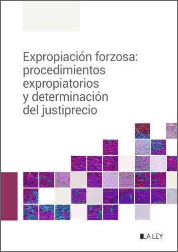 Libro Expropiacion Forzosa Procedimientos Expropiatorios ...