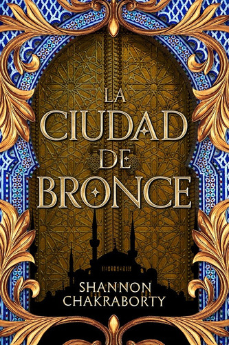 La Cuidad De Bronce. Shannon Chakraborty. Ed. Umbriel