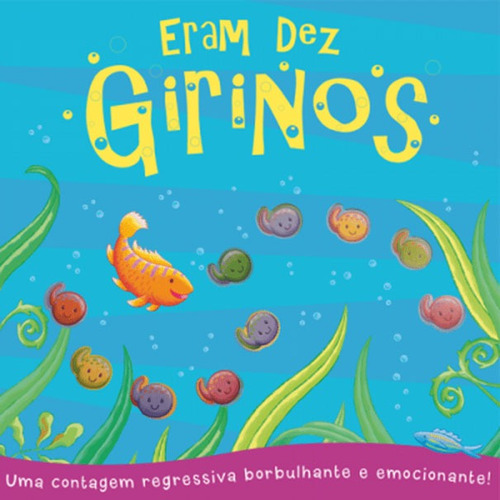 Eram dez girinos: Uma contagem regressiva borbulhante e emocionante!, de Cultural, Ciranda. Série Contando Ciranda Cultural Editora E Distribuidora Ltda., capa mole em português, 2015