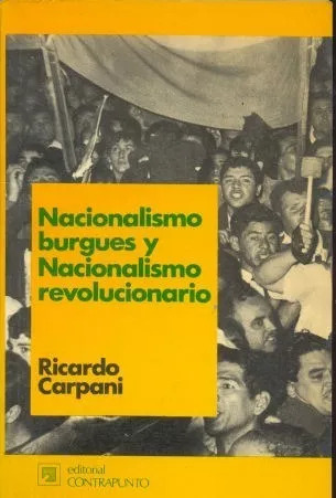 Ricardo Carpani: Nacionalismo Burgues Y Nacionalismo Revoluc