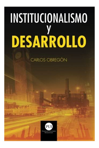 Libro: Institucionalismo Y Desarrollo