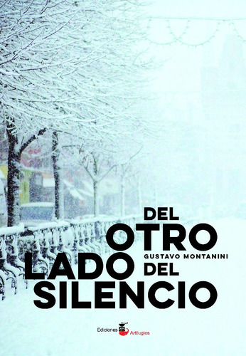 Del Otro Lado Del Silencio - Gustavo Montanini - Artilugios