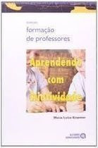 Livro Aprendendo Com Criatividade (coleção Formação De Prof) - Maria Luiza Kraemer [2010] (Usado)