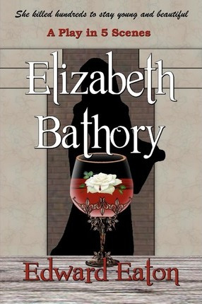 Libro Elizabeth Bathory - Edward Eaton