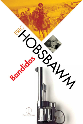 Bandidos, de Hobsbawm, Eric J.. Editora Paz e Terra Ltda., capa mole em português, 2012