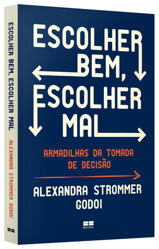 Escolher bem, escolher mal, de Godoi, Alexandra Strommer. Editorial Editora Best Seller Ltda, capa mole em português, 2020