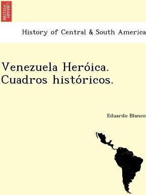 Libro Venezuela Hero Ica. Cuadros Histo Ricos. - Eduardo ...