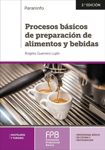 Procesos Básicos De Preparación De Alimentos Y Bebidas 2.ª Edición, De Rogelio Guerrero Lujan. Editorial Paraninfo En Español