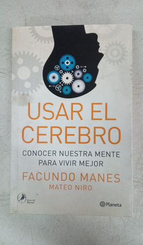 Usar El Cerebro - Facundo Manes - Ed. Planeta