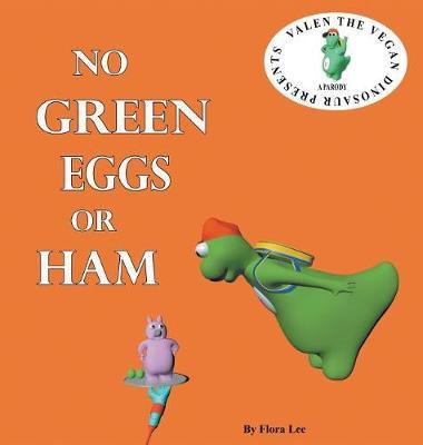 Libro No Green Eggs Or Ham : Valen The Vegan Dinosaur Pre...