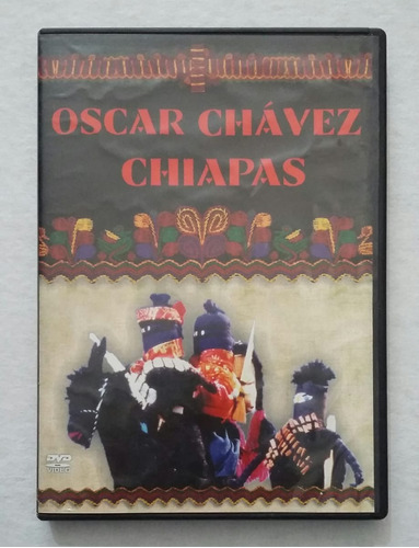 Dvd Oscar Chavez Chiapas
