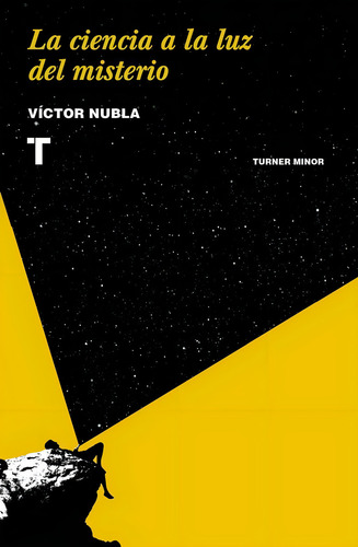 Ciencia A La Luz Del Misterio, De Victor Nubla. Editorial Turner, Tapa Blanda, Edición 1 En Español