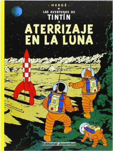 Aterrizaje En La Luna - Aventuras De Tintín 17 - Tapa Dura