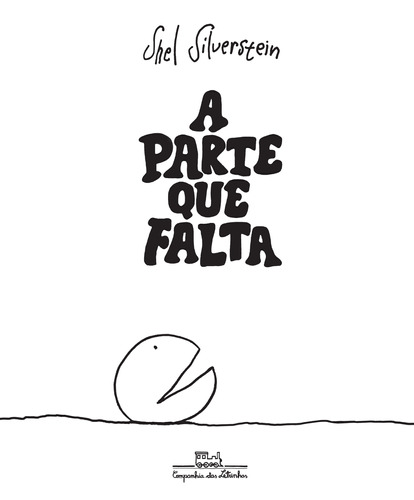 A parte que falta, de Silverstein, Shel. Editora Schwarcz SA, capa dura em português, 2018