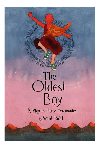 Libro: The Oldest Boy: A Play In Three Ceremonies