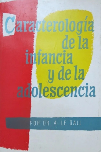 Caracterología De La Infancia Y De La Adolescencia, Le Gall