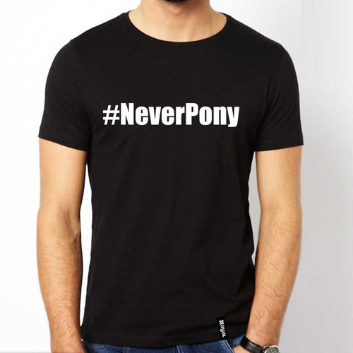 Remera Never Pony - Serafin Dengra - Calidad Premium