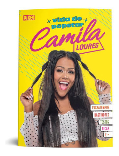 Camila Loures: Vida De Popstar