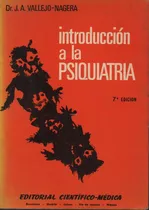 Comprar Introducción A La Psiquiatría Dr Juan Antonio Vallejo-nágera