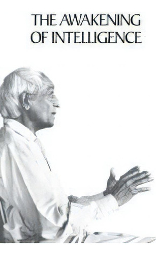 The Awakening Of Intelligence, De J. Krishnamurti. Editorial Harpercollins Publishers, Tapa Blanda En Inglés