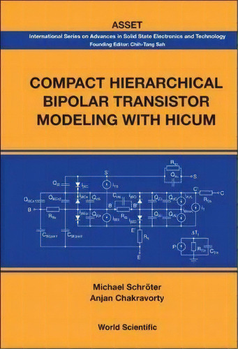 Compact Hierarchical Bipolar Transistor Modeling With Hicum, De Michael Schröter. Editorial World Scientific Publishing Co Pte Ltd, Tapa Dura En Inglés