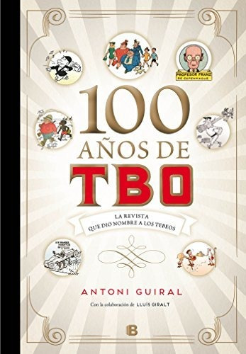 100 Años De Tbo: La Revista Que Dio Nombre A Los Tebeos (bru
