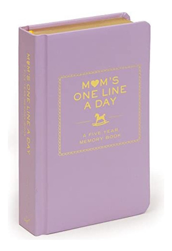 Mom's One Line A Day: A Five-year Memory Book, De Chronicle Books Llc. Editorial Chronicle Books, Tapa Dura En Inglés