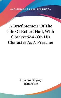 Libro A Brief Memoir Of The Life Of Robert Hall, With Obs...