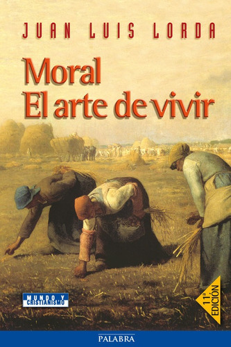 Libro Moral:el Arte De Vivir - Lorda Iñarra, Juan Luis