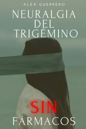 Libro: Neuralgia Del Sin Fármacos (spanish Edition)