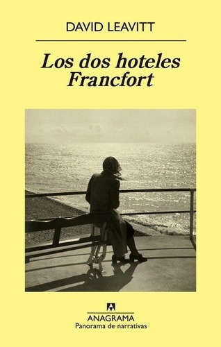 Los Dos Hoteles Francfort - Leavitt, David, de LEAVITT DAVID. Editorial Anagrama en español