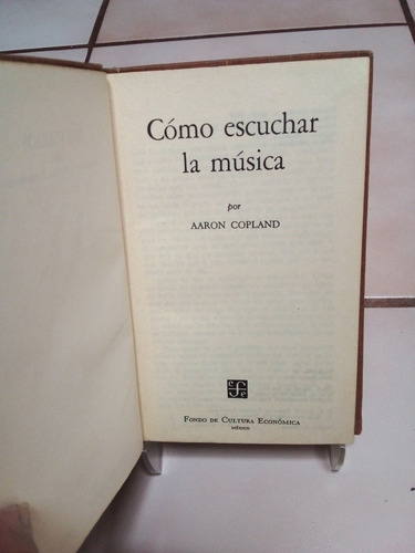 Cómo Escuchar La Música. Aaron Copland