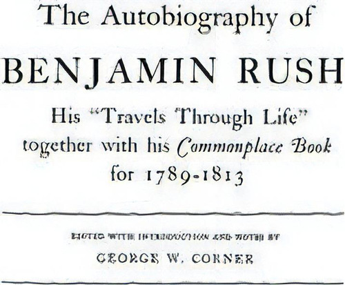The Autobiography Of Benjamin Rush, De Benjamin Rush. Editorial Abc Clio, Tapa Dura En Inglés