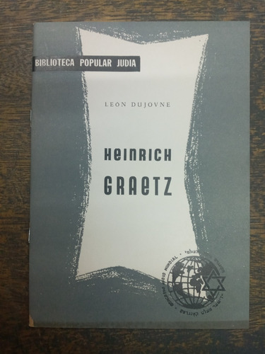 Heinrich Graetz * Leon Dujovne * Biblioteca Judia *