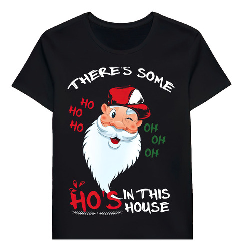 Remera Theres Some Ho Ho Hos In This House Christmaa Cla1240