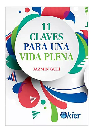 11 Claves Para Una Vida Plena - Guli Jazmin - Kier - #l