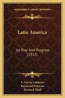 Libro Latin America: Its Rise And Progress (1913) - Calde...