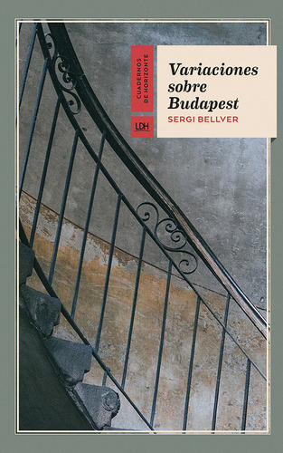 Variaciones Sobre Budapest, De Bellver Gómez, Sergi. Editorial La Línea Del Horizonte, Tapa Blanda En Español