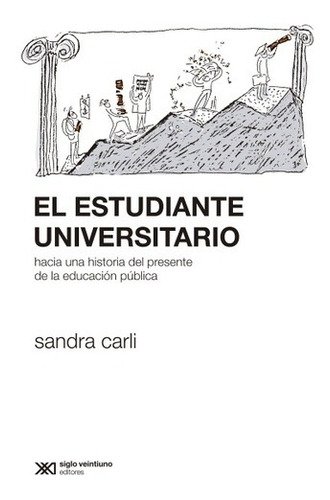 El Estudiante Universitario - Hacia Una Historia Del Present