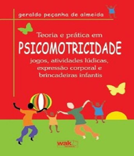 Livro Teoria E Pratica Em Psicomotricidade